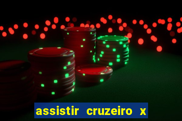 assistir cruzeiro x corinthians ao vivo gratis